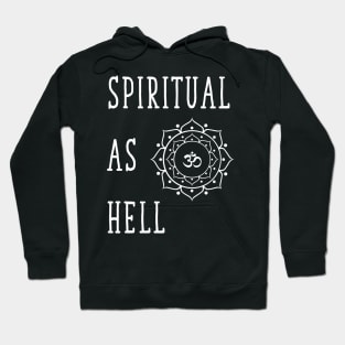 Spiritual as hell Hoodie